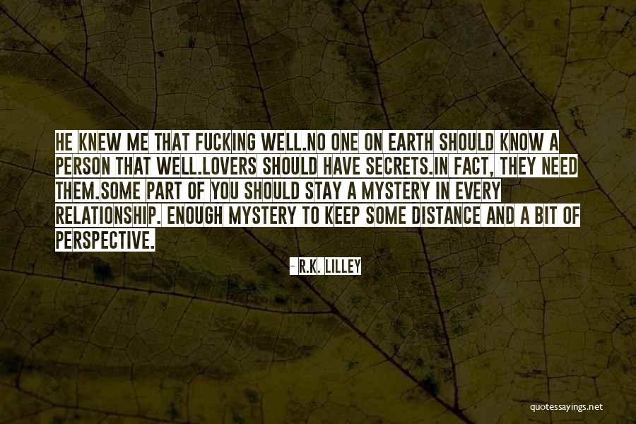 No Secrets In A Relationship Quotes By R.K. Lilley No Secrets In A Relationship Quotes By R.K. Lilley