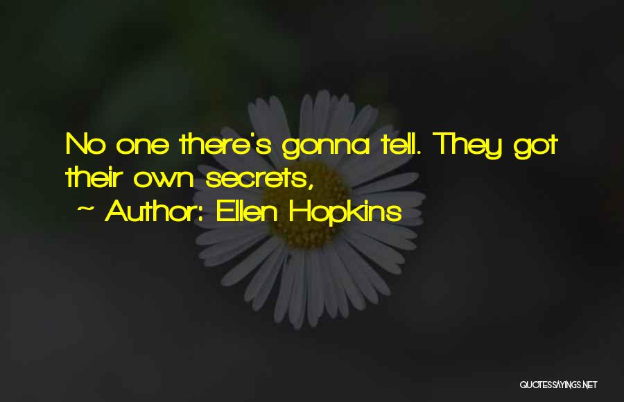 No Secrets Quotes By Ellen Hopkins