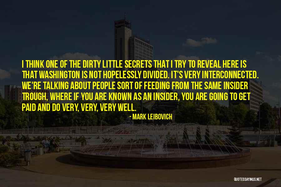 No Secrets Will Not Reveal Quotes By Mark Leibovich No Secrets Will Not Reveal Quotes By Mark Leibovich