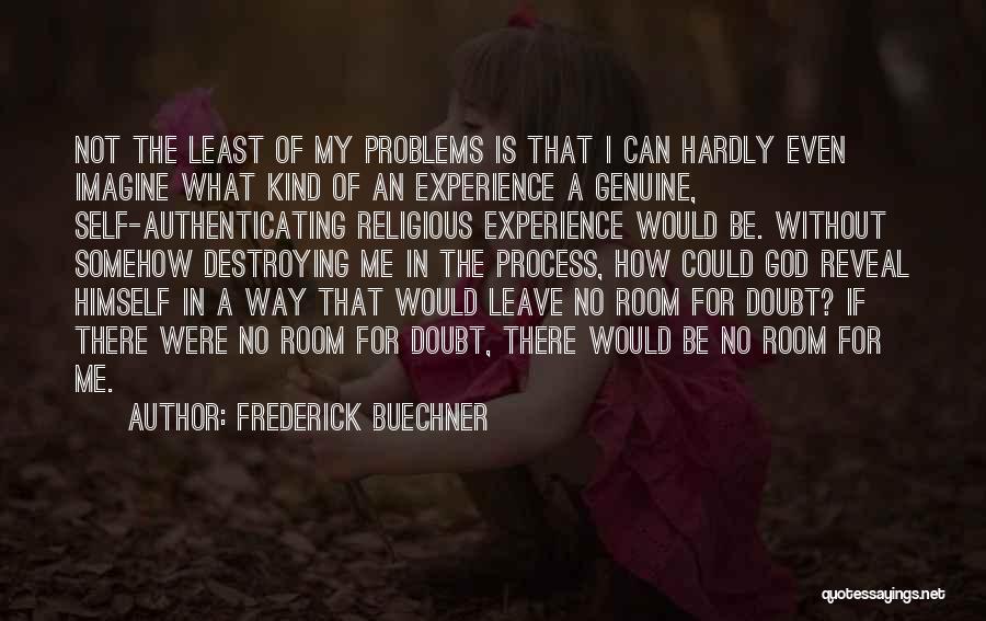 No Self Doubt Quotes By Frederick Buechner