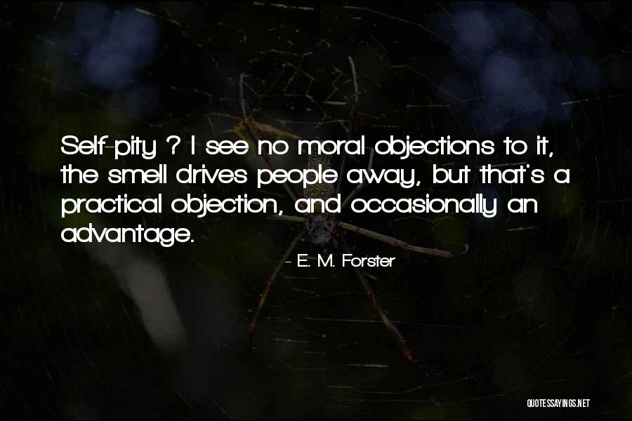 No Self Pity Quotes By E. M. Forster No Self Pity Quotes By E. M. Forster