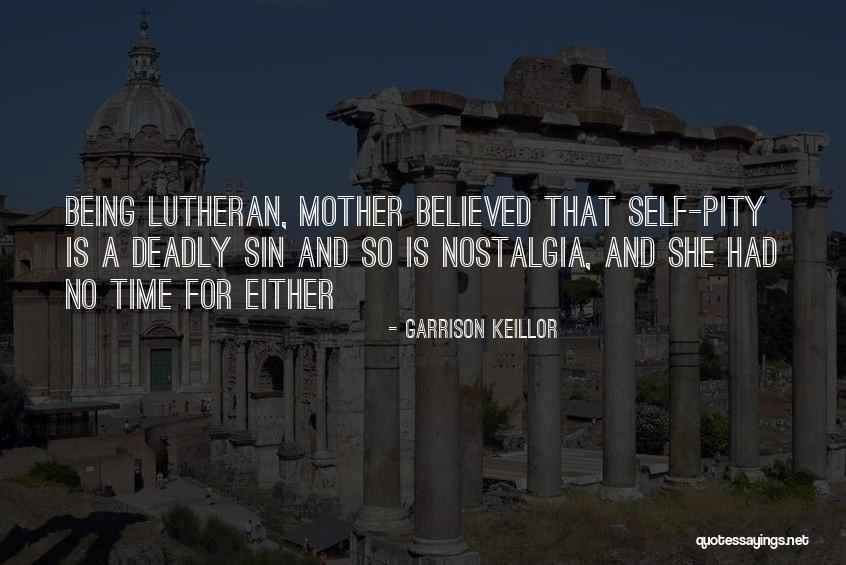 No Self Pity Quotes By Garrison Keillor No Self Pity Quotes By Garrison Keillor