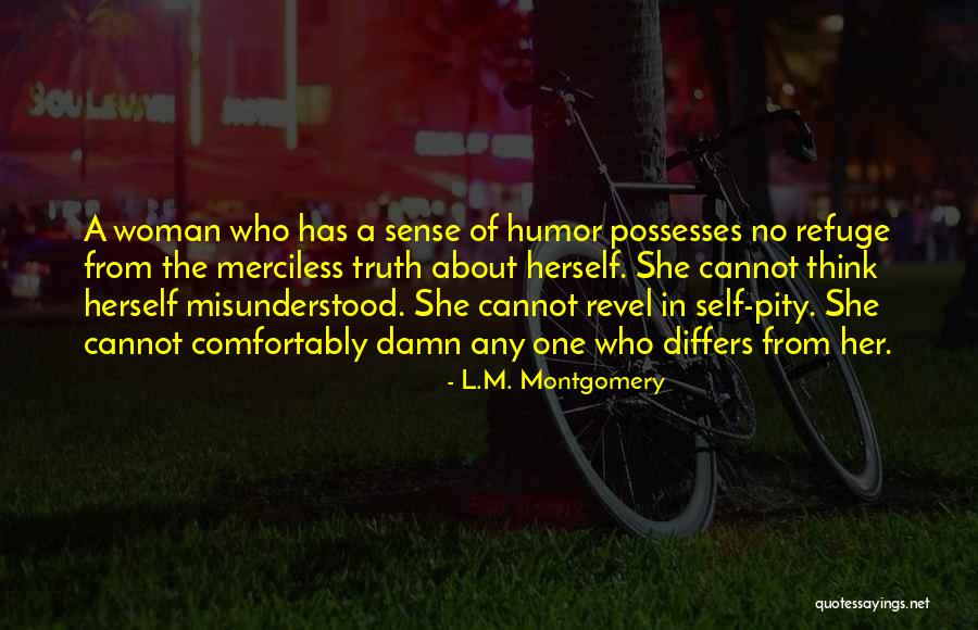 No Self Pity Quotes By L.M. Montgomery No Self Pity Quotes By L.M. Montgomery