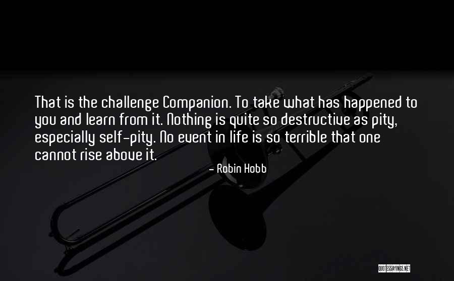 No Self Pity Quotes By Robin Hobb No Self Pity Quotes By Robin Hobb