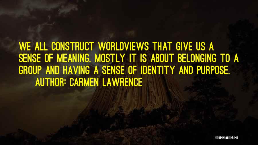No Sense Of Belonging Quotes By Carmen Lawrence