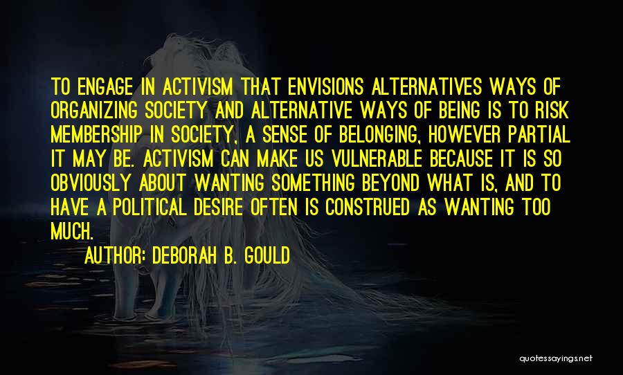 No Sense Of Belonging Quotes By Deborah B. Gould
