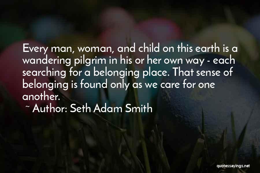 No Sense Of Belonging Quotes By Seth Adam Smith