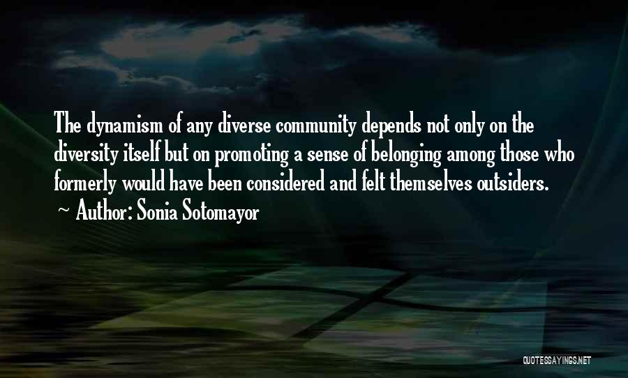 No Sense Of Belonging Quotes By Sonia Sotomayor