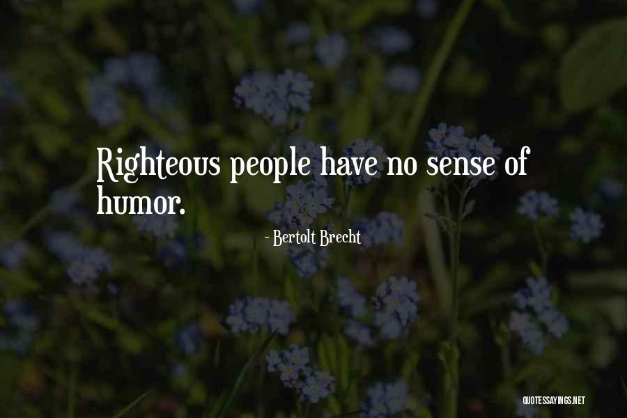 No Sense Of Humor Quotes By Bertolt Brecht No Sense Of Humor Quotes By Bertolt Brecht