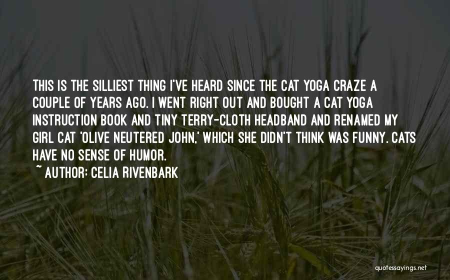 No Sense Of Humor Quotes By Celia Rivenbark