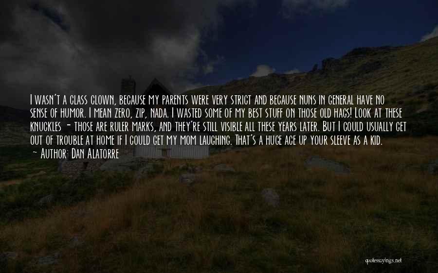 No Sense Of Humor Quotes By Dan Alatorre No Sense Of Humor Quotes By Dan Alatorre