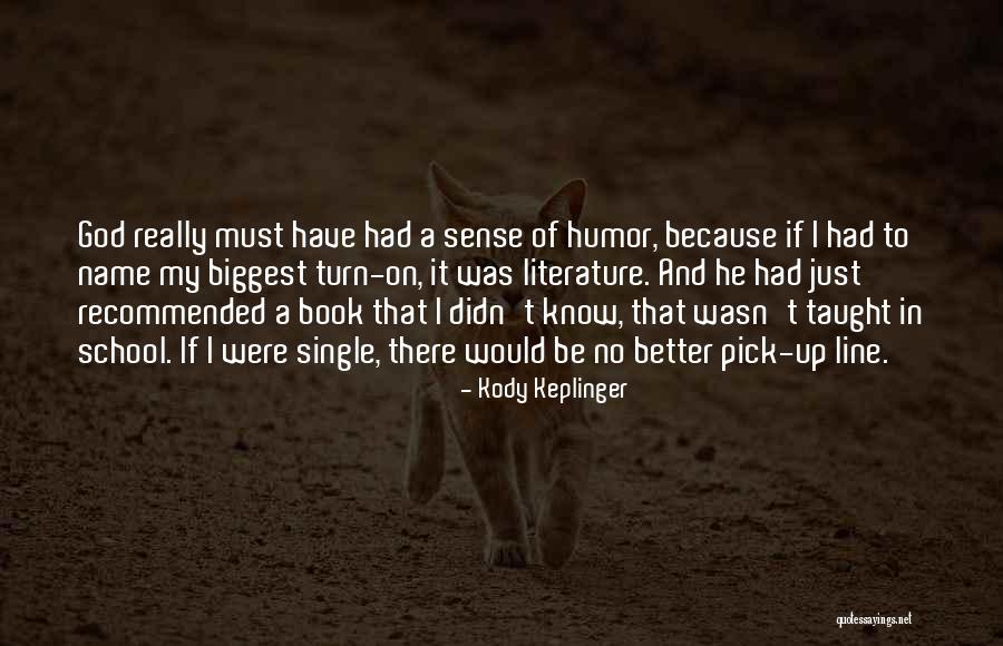 No Sense Of Humor Quotes By Kody Keplinger