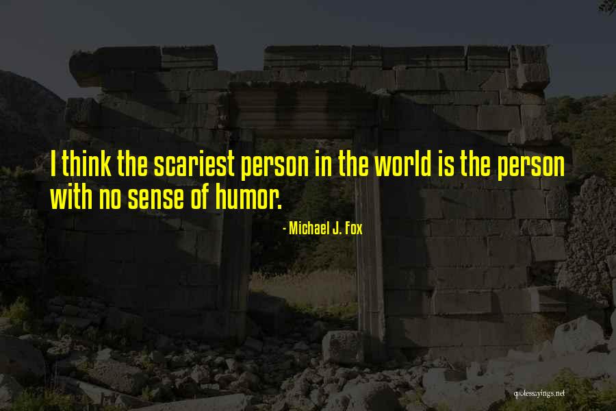 No Sense Of Humor Quotes By Michael J. Fox