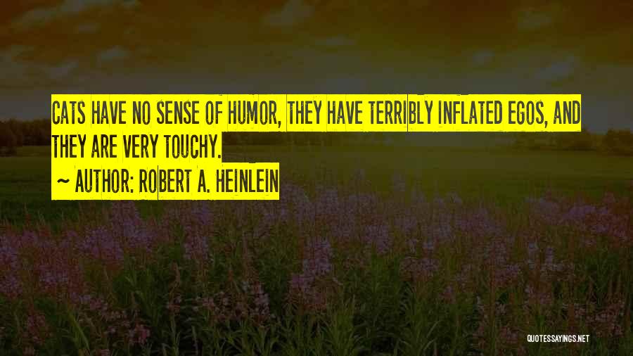 No Sense Of Humor Quotes By Robert A. Heinlein