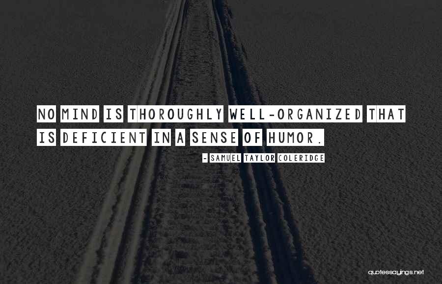 No Sense Of Humor Quotes By Samuel Taylor Coleridge No Sense Of Humor Quotes By Samuel Taylor Coleridge