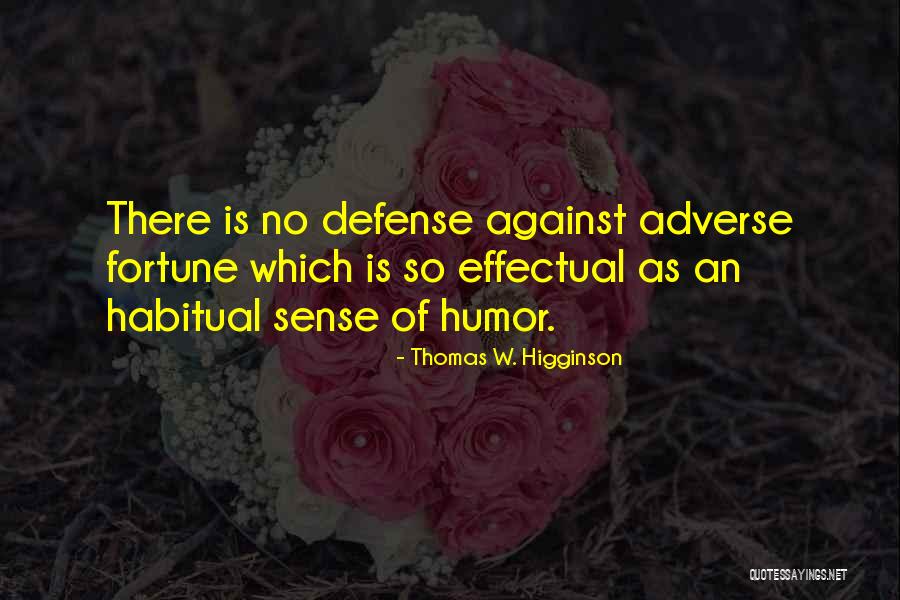 No Sense Of Humor Quotes By Thomas W. Higginson No Sense Of Humor Quotes By Thomas W. Higginson