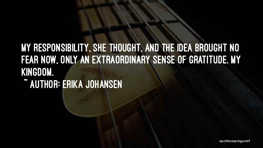 No Sense Of Responsibility Quotes By Erika Johansen