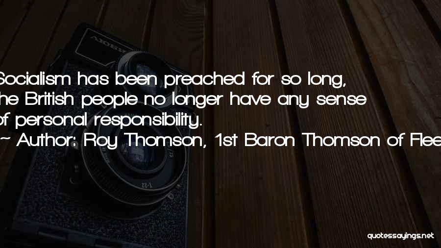 No Sense Of Responsibility Quotes By Roy Thomson, 1st Baron Thomson Of Fleet