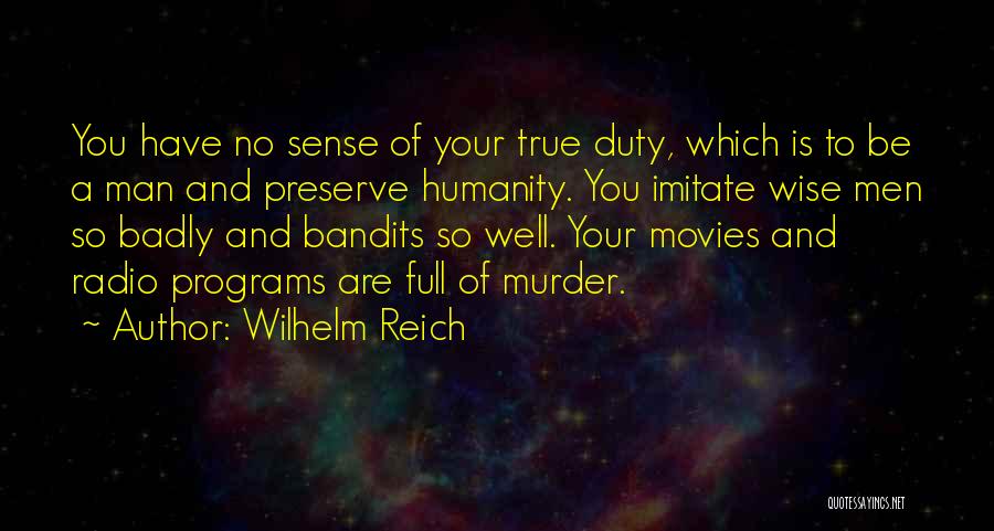 No Sense Of Responsibility Quotes By Wilhelm Reich