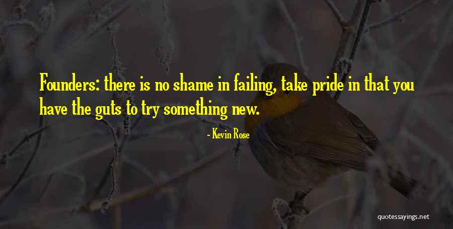No Shame In Failing Quotes By Kevin Rose No Shame In Failing Quotes By Kevin Rose
