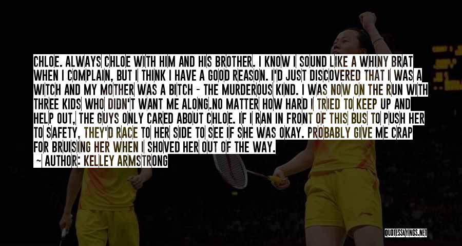 No She Didn't Quotes By Kelley Armstrong No She Didn't Quotes By Kelley Armstrong