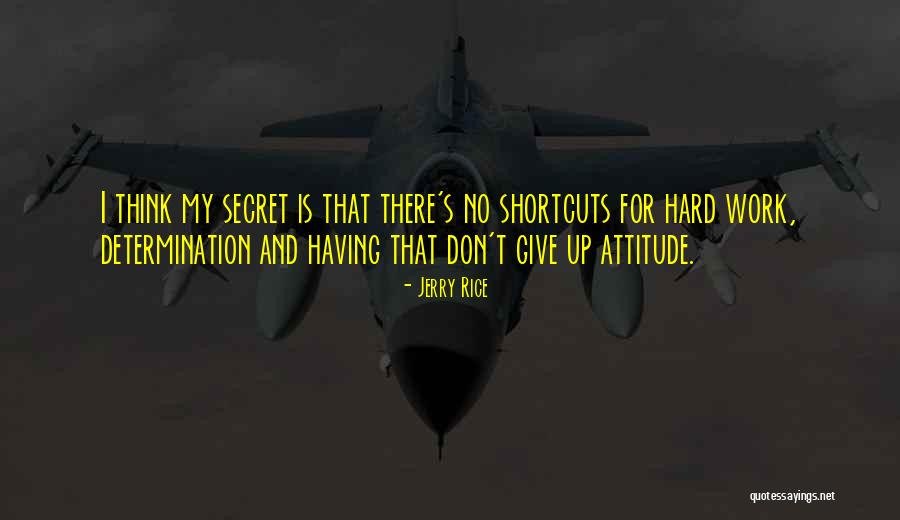 No Shortcuts Quotes By Jerry Rice No Shortcuts Quotes By Jerry Rice