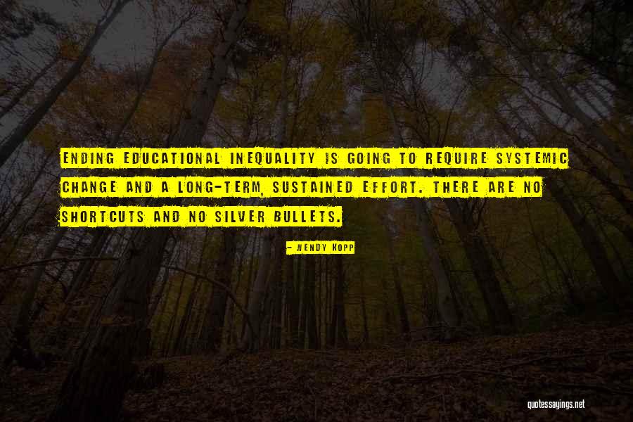 No Shortcuts Quotes By Wendy Kopp No Shortcuts Quotes By Wendy Kopp