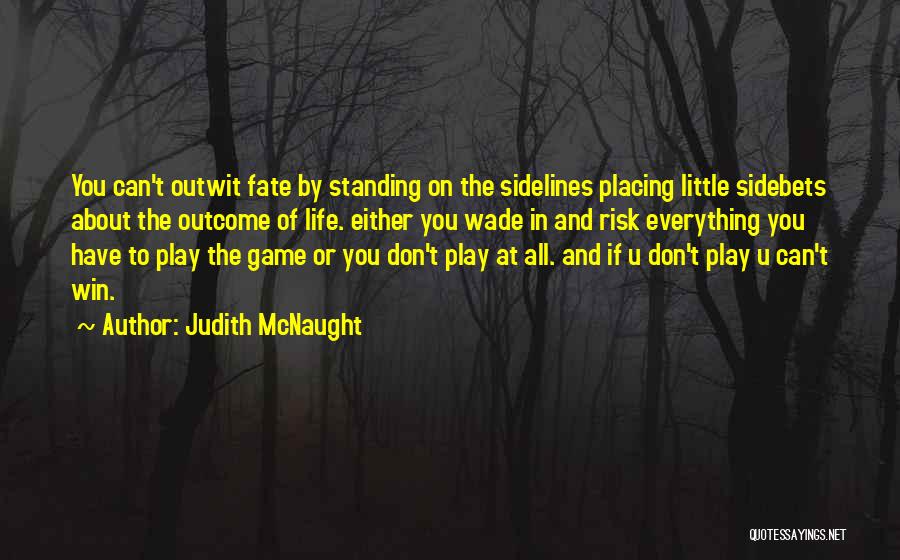 No Sidelines Quotes By Judith McNaught