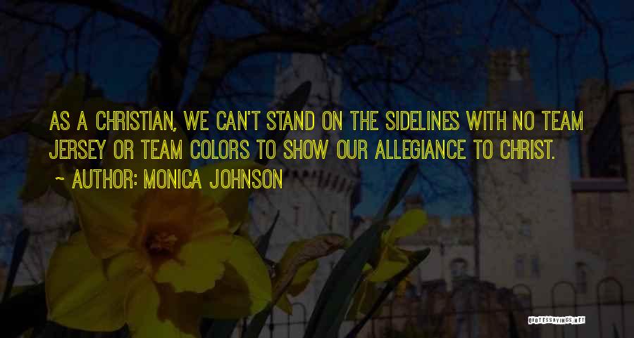 No Sidelines Quotes By Monica Johnson