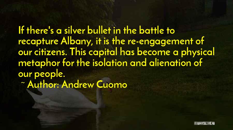 No Silver Bullet Quotes By Andrew Cuomo