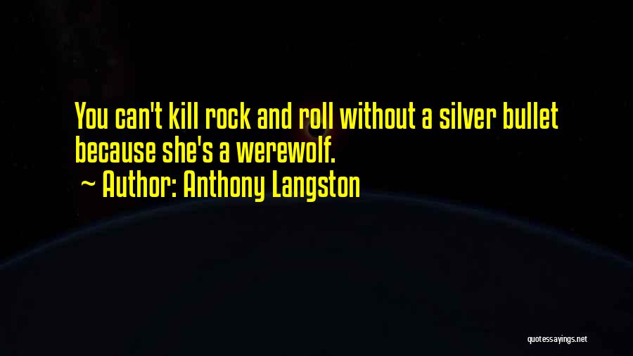 No Silver Bullet Quotes By Anthony Langston