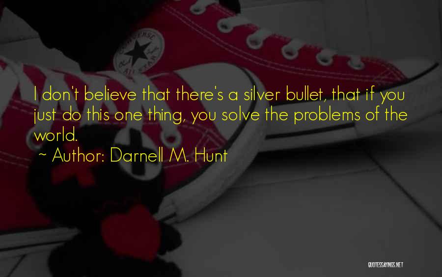 No Silver Bullet Quotes By Darnell M. Hunt