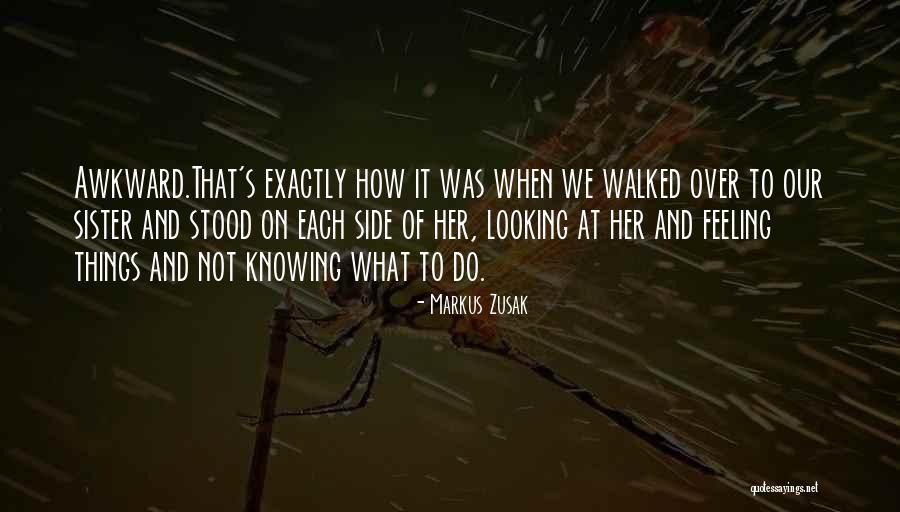 No Sister Feeling Quotes By Markus Zusak No Sister Feeling Quotes By Markus Zusak