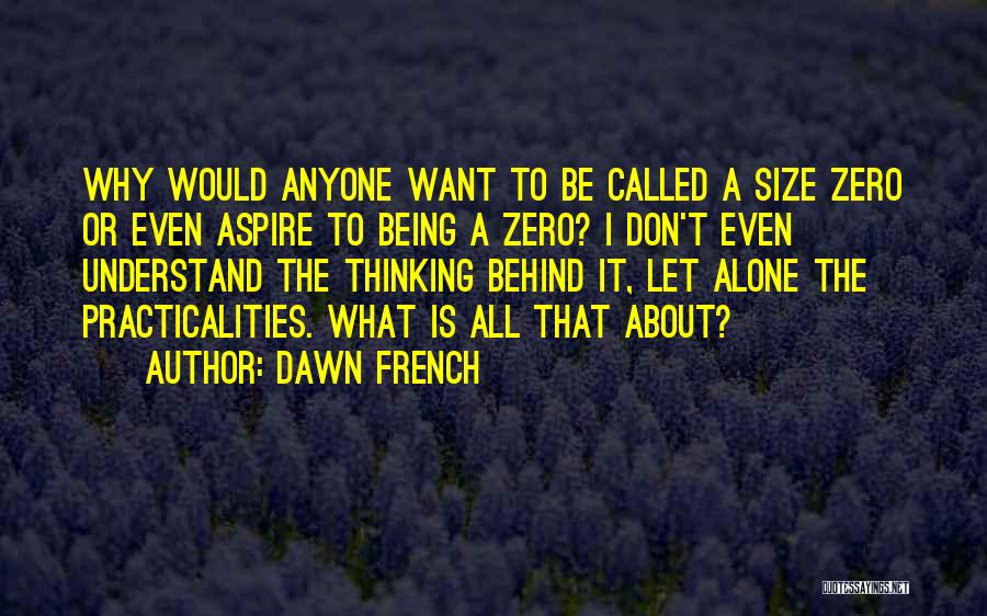 No Size Zero Quotes By Dawn French