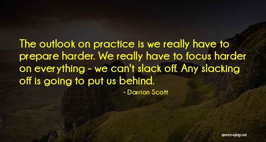 No Slacking Quotes By Darrion Scott