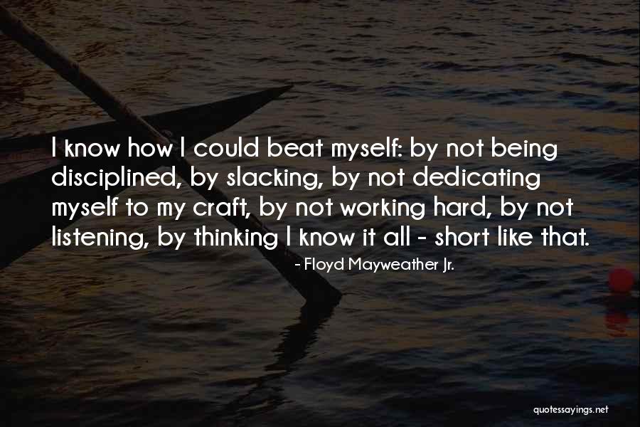 No Slacking Quotes By Floyd Mayweather Jr.