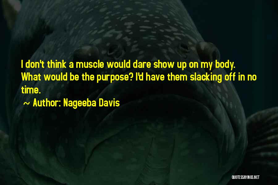 No Slacking Quotes By Nageeba Davis