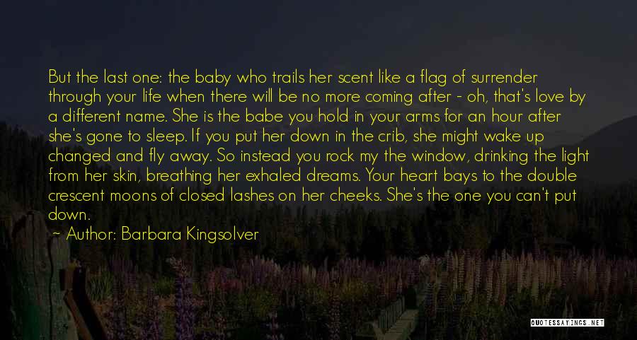 No Sleep Baby Quotes By Barbara Kingsolver