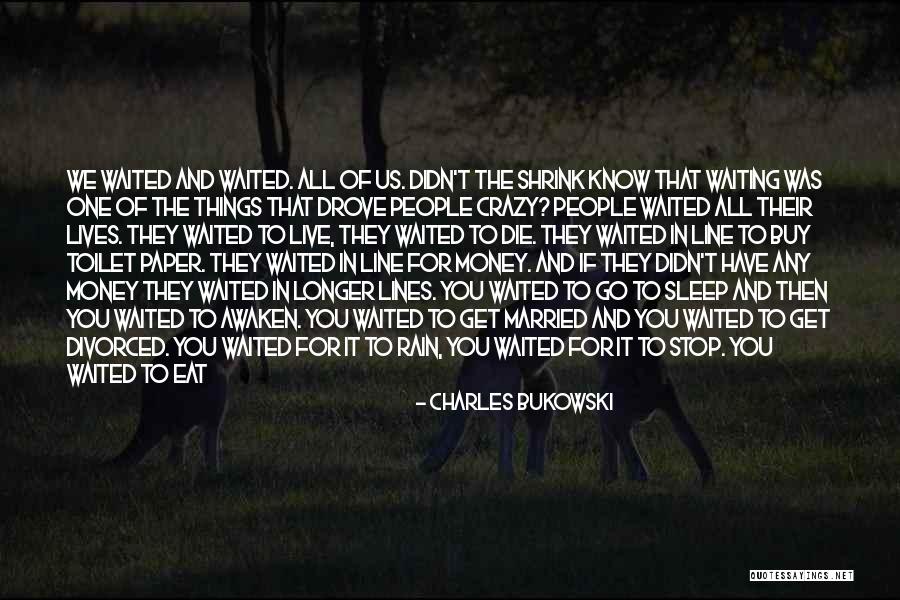 No Sleep Get Money Quotes By Charles Bukowski