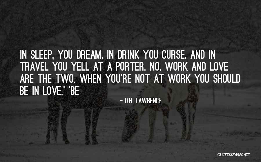 No Sleep In Love Quotes By D.H. Lawrence No Sleep In Love Quotes By D.H. Lawrence