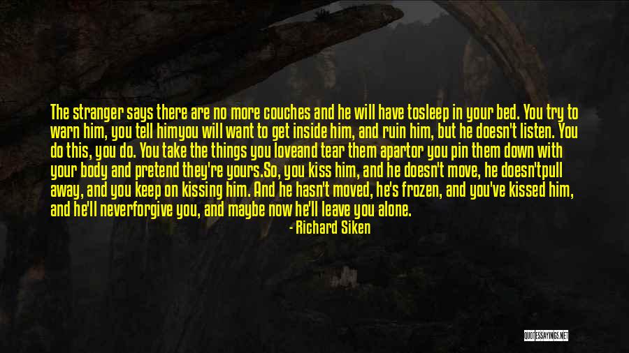 No Sleep In Love Quotes By Richard Siken No Sleep In Love Quotes By Richard Siken
