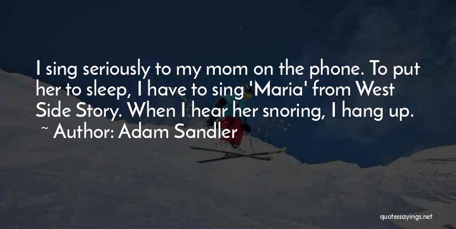 No Sleep Mom Quotes By Adam Sandler