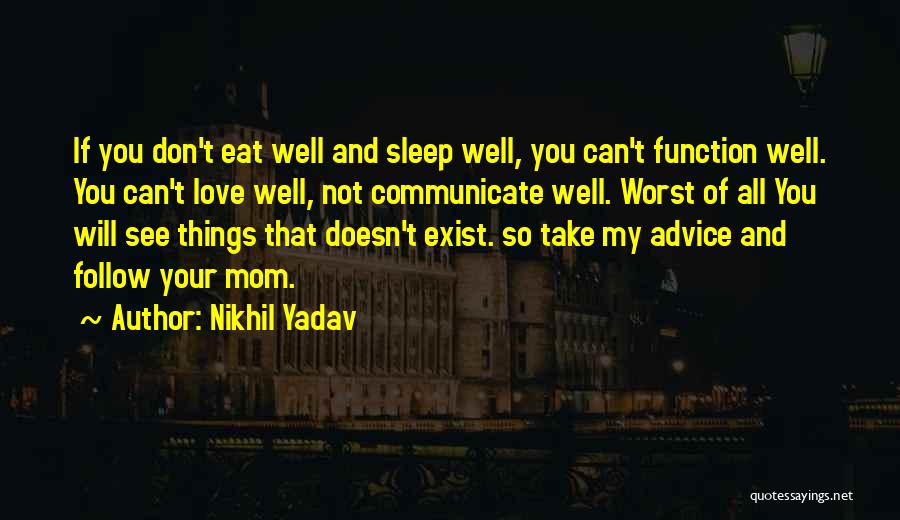 No Sleep Mom Quotes By Nikhil Yadav