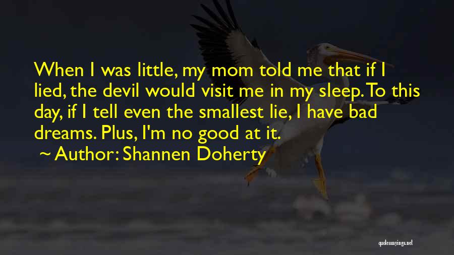 No Sleep Mom Quotes By Shannen Doherty