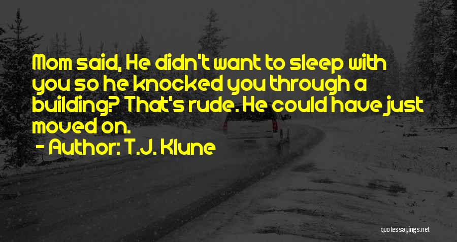 No Sleep Mom Quotes By T.J. Klune