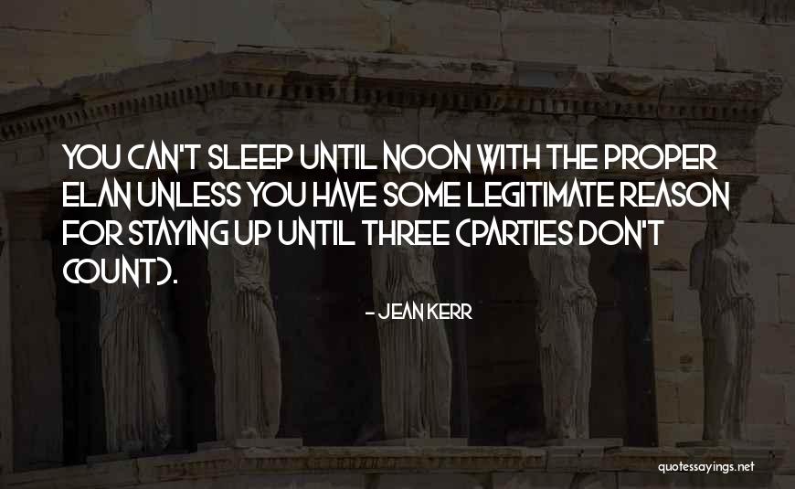 No Sleep Party Quotes By Jean Kerr