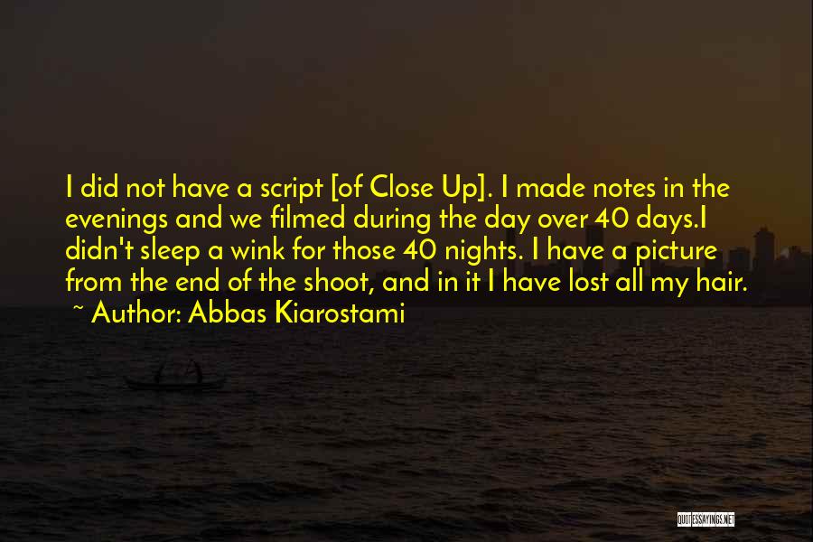 No Sleep Picture Quotes By Abbas Kiarostami