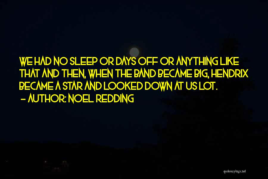 No Sleep Quotes By Noel Redding