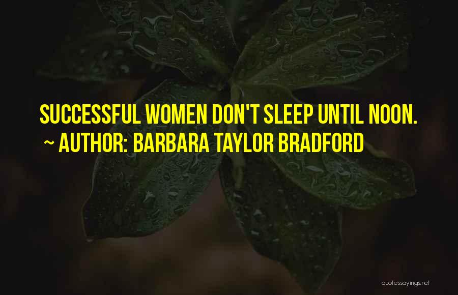 No Sleep Success Quotes By Barbara Taylor Bradford