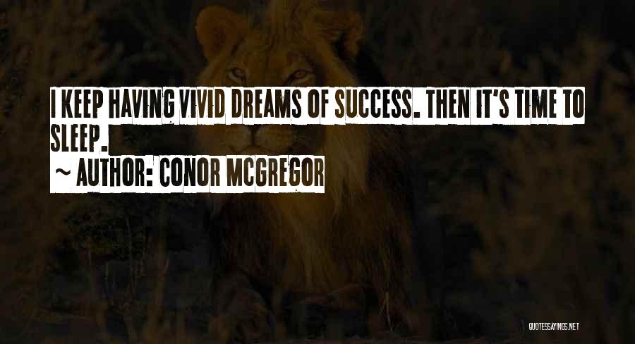 No Sleep Success Quotes By Conor McGregor